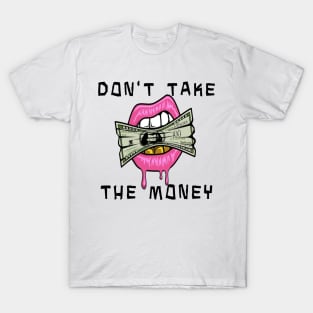 Dont Take The Money - Bleachers T-Shirt